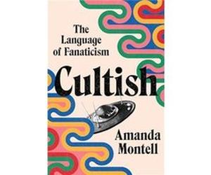 Cultish by Amanda Montell Hardcover Book Amanda Montell (Auteur)