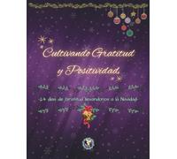 Cultivando Gratitud y Positividad: 24 días de Gratitud llevándonos a la Navidad