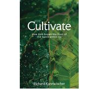 Cultivate How God Grows the Fruit of the Spirit within Us - Richard Kannwischer - Forefront Books - ebook (ePub) - Livre