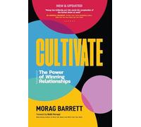 Cultivate: The Power of Winning Relationships
