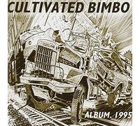 Cultivated Bimbo – Album 1995