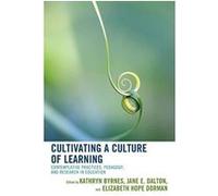 Cultivating a Culture of Learning: Contemplative Practices, Pedagogy, and Research in Education - [Version Originale] Inconnu (Auteur)