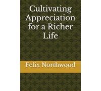 Cultivating Appreciation for a Richer Life