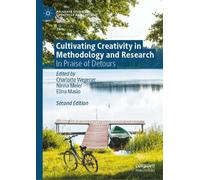 Cultivating Creativity in Methodology and Research: In Praise of Detours