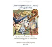 Cultivating Democratic Literacy Through The Arts