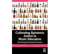 Cultivating Epistemic Justice in Music Education