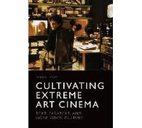 Cultivating Extreme Art Cinema