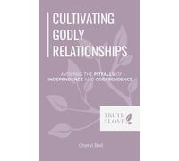 Cultivating Godly Relationships: Avoiding the Pitfalls of Independence and Codependence