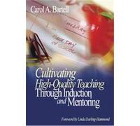 Cultivating High-Quality Teaching Through Induction and Mentoring Carol A. Bartell (Auteur)