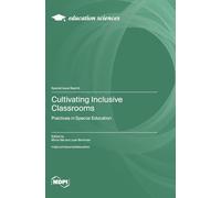 Cultivating Inclusive Classrooms: Practices in Special Education
