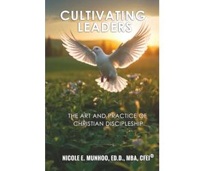 CULTIVATING LEADERS: The Art and Practice of Christian Discipleship
