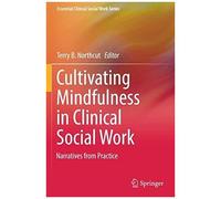 Cultivating Mindfulness In Clinical Social Work