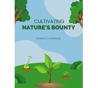 Cultivating Nature's Bounty: A Comprehensive Guide to Edible Flora for Your Garden and Landscape