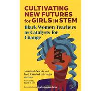 Cultivating New Futures for Girls in Stem: Black Women Teachers As Catalysts for Change
