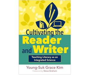 Cultivating the Reader and Writer: Teaching Literacy as an Integrated Science