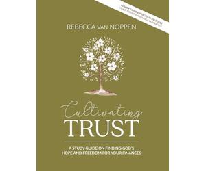Cultivating Trust | Study Guide: Finding God's Hope and Freedom for Your Finances