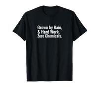 Cultivé par Rain Hard Work Zero Chemicals Organic Farmer T-Shirt
