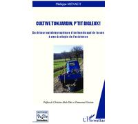 Cultive ton jardin, p'tit bigleux! Du détour autobiographique d'un handicapé de la vue à une écologie de l'existence - Philippe Menaut - L'harmattan - broché - Essai