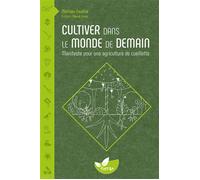 Cultiver dans le monde de demain - Manifeste pour une agriculture de cueillette - Mathieu Foudral - Terran Eds De - broché - Essai