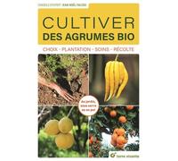 Cultiver Des Agrumes Bio - Choix, Plantation, Soins, Récolte
