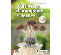 Cultiver des champignons, c'est facile ! Morilles, coulemelles, pleurotes & compagnie - Sylvia Hutter - Terre Vivante - broché - Guide