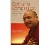 Cultiver la compassion - Enseignements du premier voyage en Europe - Dorjé Ogyen Trinle - Claire Lumiere Eds - broché - Essai