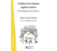 Cultiver la relation enfant-nature: De l'éloignement à l'alliance