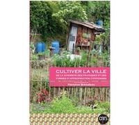 Cultiver la ville Florence Brondeau (Auteur)