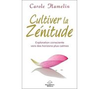 Cultiver la Zénitude - Exploration consciente vers des horizons plus calmes