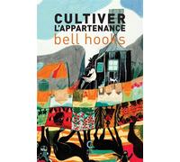 Cultiver l'appartenance - Bell Hooks - Cambourakis - Poche - Essai