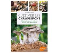 Cultiver les champignons - a la maison, sur le balcon, dans la cave et au jardin: À la maison, sur le balcon, à la cave et au jardin