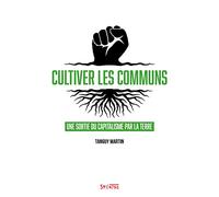Cultiver les communs: Une sortie du capitalisme par la terre