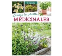 Cultiver les plantes médicinales