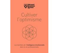 Cultiver l'optimisme - Collectif HBR - Harvard Business Review - relié - Guide
