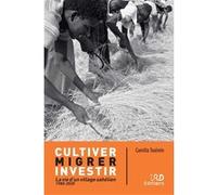 Cultiver, migrer, investir Camilla Toulmin (Auteur)