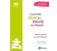 Cultiver sens et envie au travail Motivation & employabilité - Louis De Sagazan - Pearson France - broché - Etude