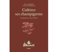 Cultiver ses champignons - En planche, en seau, sur bûche - Florent Dierckx - Eugen Ulmer Eds - relié - Guide
