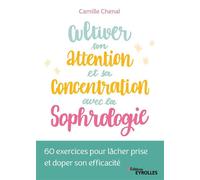 Camille Chenal – Cultiver son attention et sa concentration avec la sophrologie