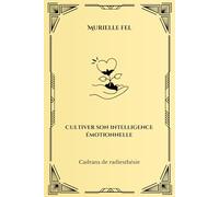 Cultiver son intelligence émotionnelle: Cadrans de radiesthésie