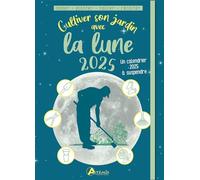 Alice Delvaille – Cultiver son jardin avec la lune 2025 – Calendrier – Broché