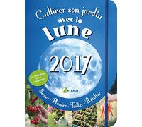 Cultiver son jardin avec la lune: Avec un calendrier à suspendre