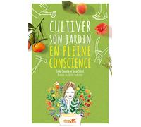 Cultiver son jardin en pleine conscience
