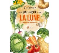Cultiver son potager avec la lune mars 2026 - février 2027