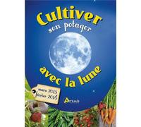 Cultiver son potager avec la lune Mars 2015-fevrier 2016 - Gérard Sasias - Artemis Eds - broché - Guide