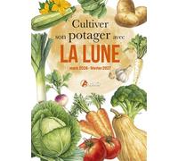 Cultiver son potager avec la lune mars 2026 - février 2027