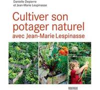 Cultiver Son Potager Naturel Avec Jean-Marie Lespinasse