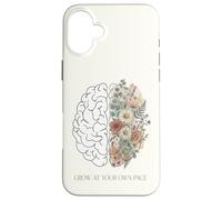 Cultivez à Votre Propre Rythme botanique Floral Cerveau santé mentale Coque pour iPhone 16 Plus