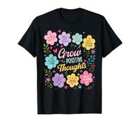 Cultivez des pensées positives Fleur Florale Bonté Santé mentale T-Shirt