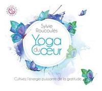 Cultivez l’énergie puissante de la gratitude Yoga du cœur Volume 2 Digipack