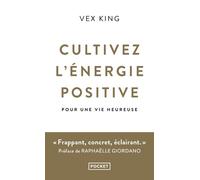 Cultivez l'énergie positive - Pour une vie heureuse - Vex King - Pocket - Poche - Guide